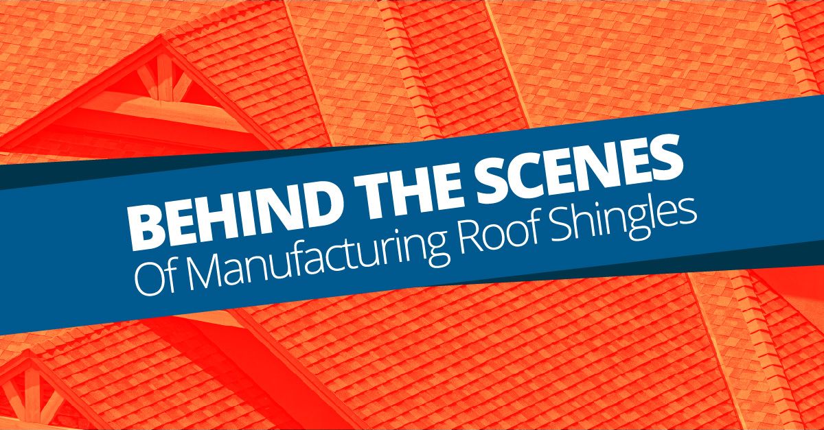 Behind The Scenes Of Manufacturing Roof Shingles