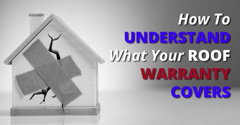 Roof Warranties: What They Cover & What They Don’t