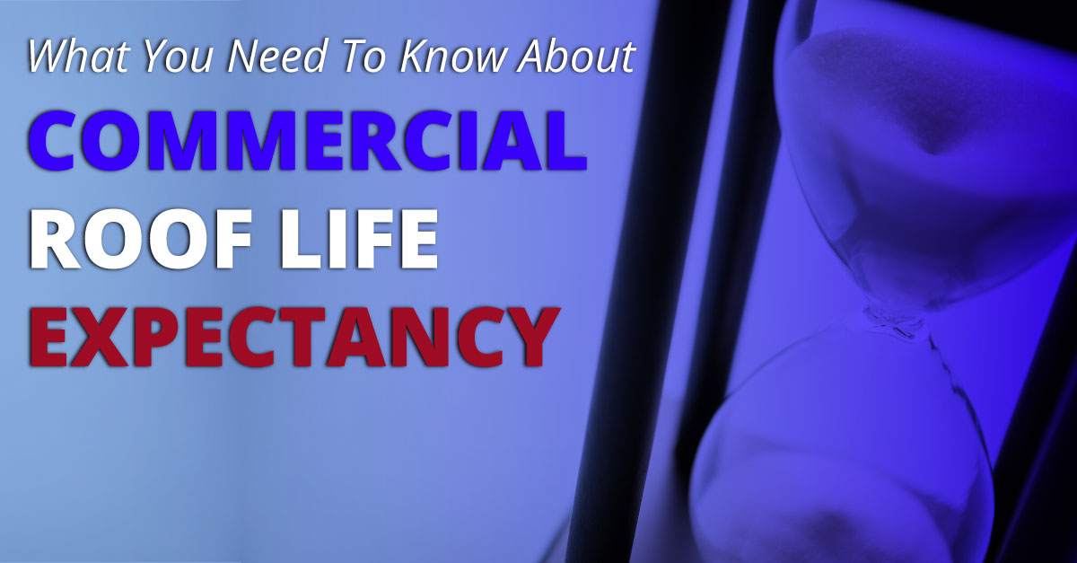 What You Need To Know About Commercial Roof Life Expectancy