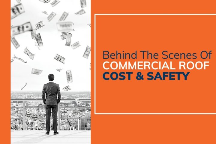 Behind The Scenes Of Commercial Roof Costs & Safety