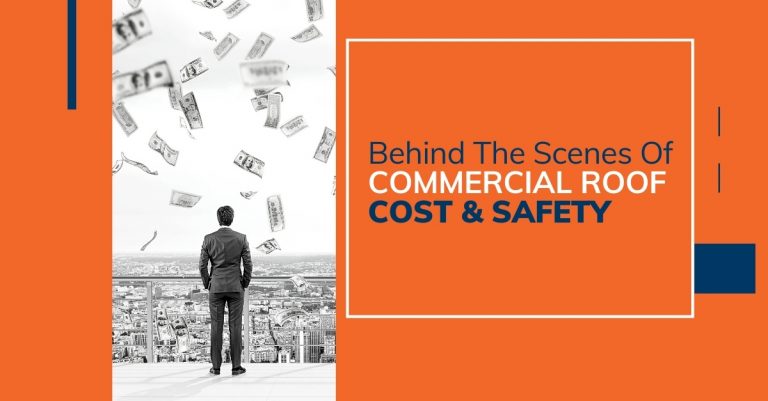 Behind The Scenes Of Commercial Roof Costs & Safety